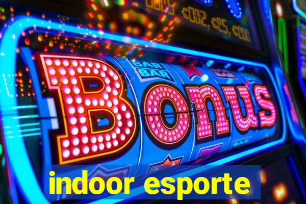 indoor esporte